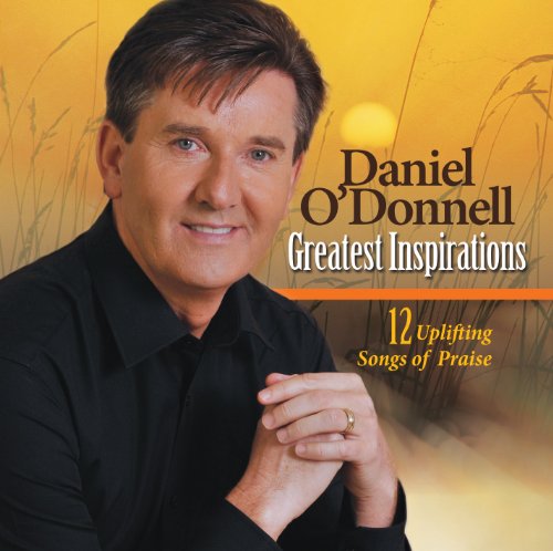 O'DONNELL, DANIEL - GREATEST INSPIRATIONS