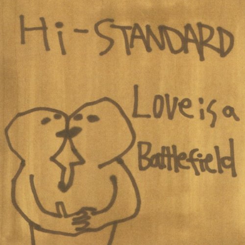 HI STANDARD - LOVE IS A BATTLEFIELD