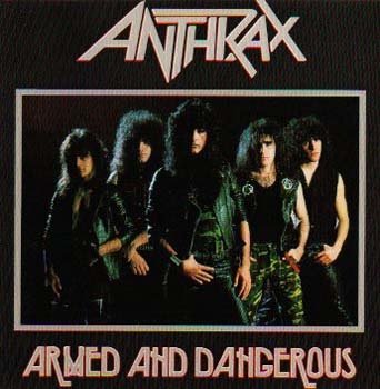 ANTHRAX - ARMED & DANGEROUS