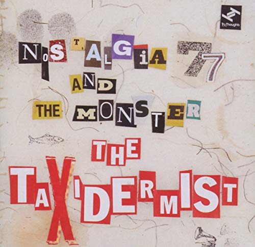 NOSTALGIA 77 - THE TAXIDERMIST (CD)