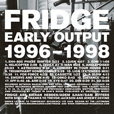 FRIDGE  - EARLY OUTPUT 1996-1998