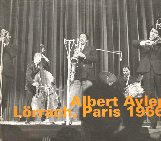 AYLER, ALBERT  - LORRACH/PARIS 1966