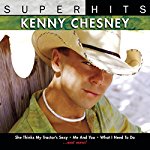 CHESNEY, KENNY - SUPER HITS