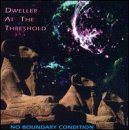 DWELLER AT THE THRESHOLD - NO BOUNDARY CONDITION