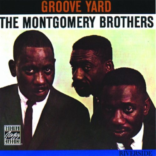 THE MONTGOMERY BROTHERS - GROOVE YARD