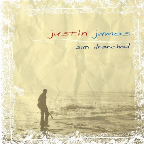 JAMES, JUSTIN - SUN DRENCHED