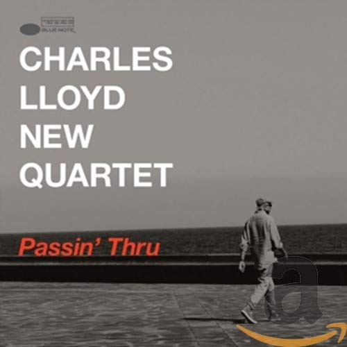 CHARLES LLOYD NEW QUARTET - PASSIN' THRU