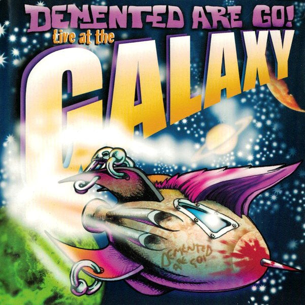 DEMENTED ARE GO  - LIVE AT THE GALAXY