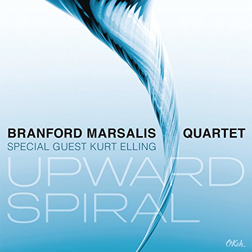 BRANFORD MARSALIS QUARTET & KURT ELLING - UPWARD SPIRAL