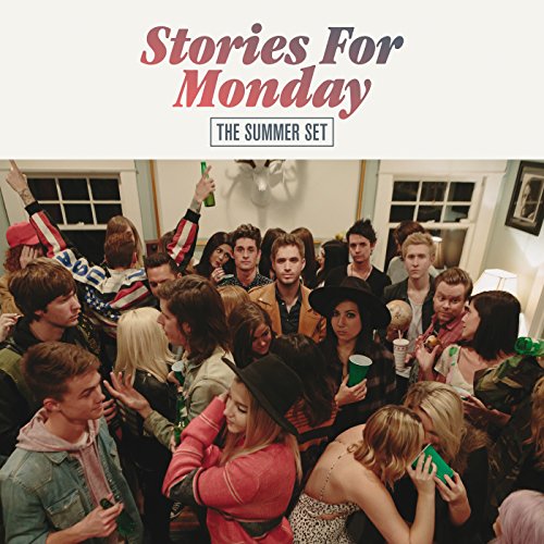 THE SUMMER SET - STORIES FOR MONDAY