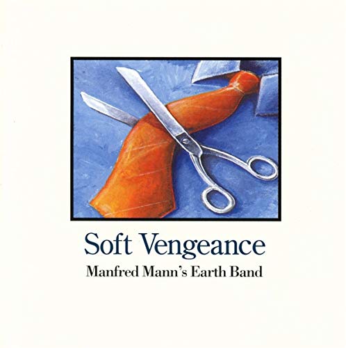 MANFRED MANN'S EARTH BAND - SOFT VENGEANCE