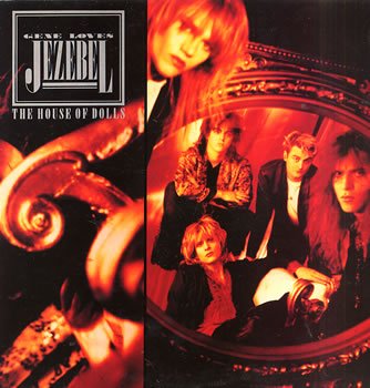 GENE LOVES JEZEBEL  - THE HOUSE OF DOLLS