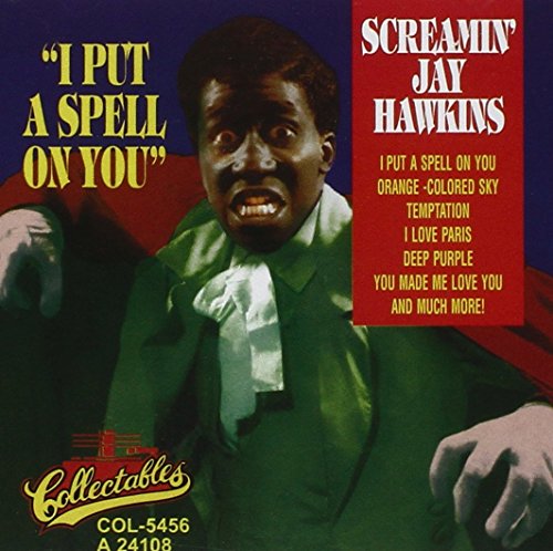 SCREAMING JAY HAWKINS - SCREAMING JAY HAWKINS//I PUT A SPELL ON YOU