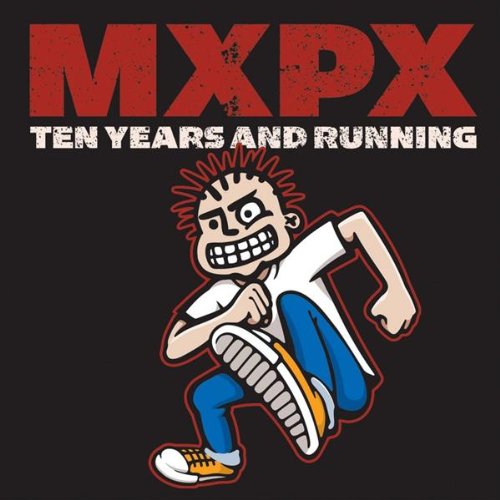 MXPX - TEN YEARS AND RUNNING