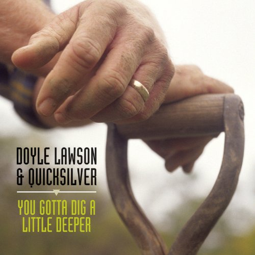 LAWSON, DOYLE & QUICKSILVER - YOU GOTTA DIG A LITTLE DEEPER