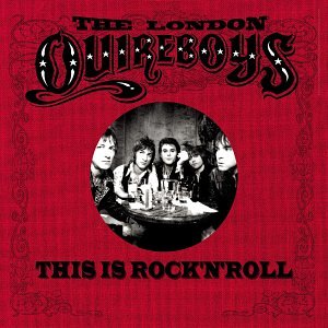 LONDON QUIREBOYS - THIS IS ROCK N ROLL