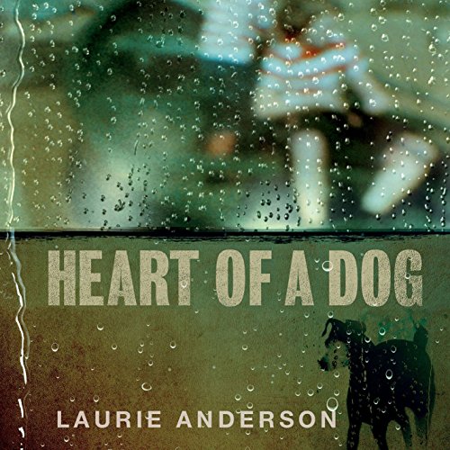 LAURIE ANDERSON - HEART OF A DOG