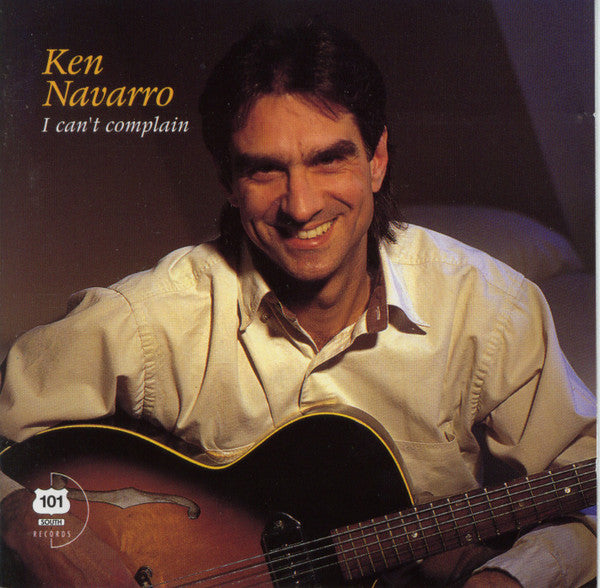 NAVARRO, KEN  - I CAN'T COMPLAIN