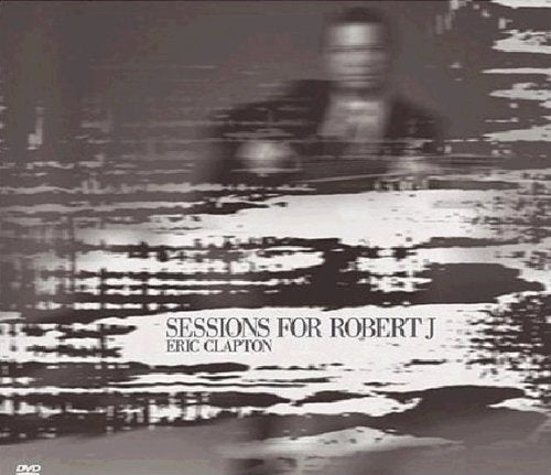 ERIC CLAPTON - SESSIONS FOR ROBERT JOHNSON (DVD / CD)