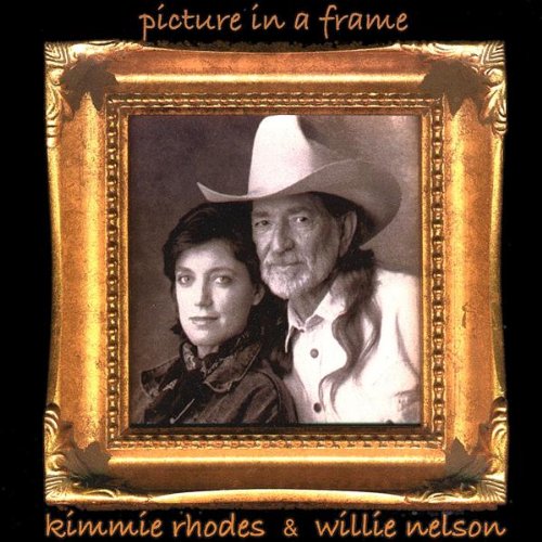 RHODES, KIMMIE/NELSON;WILLIE - PICTURE IN A FRAME