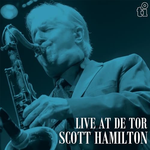 SCOTT HAMILTON - LIVE AT DE TOR (TRANSLUCENT BLUE COLOURED VINYL)