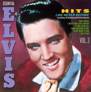 PRESLEY, ELVIS - HITS LIKE NEVER BEFORE: ESSENTIAL ELVIS VOL 3