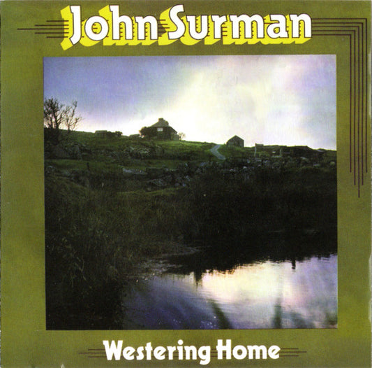 SURMAN, JOHN  - WESTERING HOME