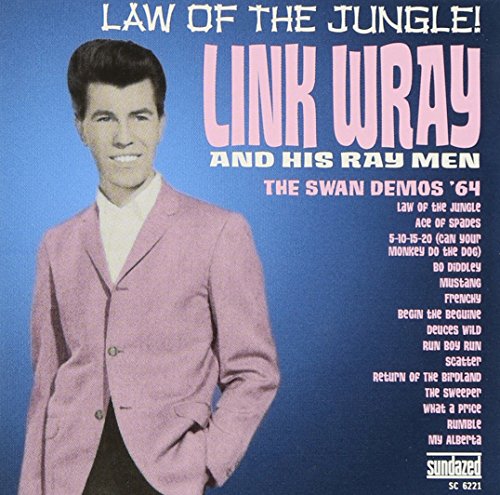 LINK WRAY - LAW OF THE JUNGLE: THE 64 SWAN DEMOS (CD)