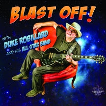 DUKE ROBILLARD & HIS ALL STAR BAND - BLAST OFF! [CD]
