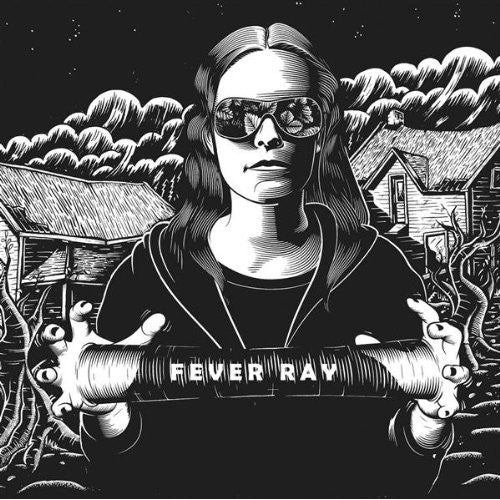 FEVER RAY  - ST