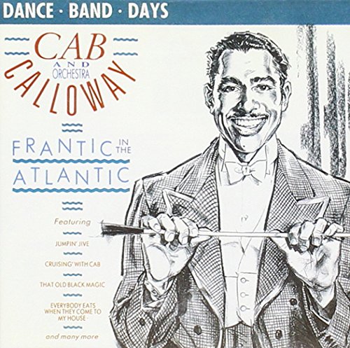 CALLOWAY, CAB - FRANTIC IN THE ATLANTIC