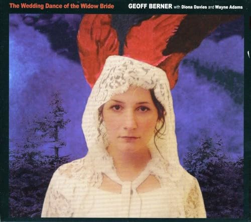 BERNER, GEOFF - WEDDING DANCE OF THE WIDOW BRIDE