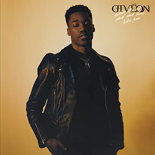 GIVEON - WHEN IT'S ALL SAID AND DONE... TAKE TIME (CD)