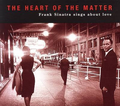 SINATRA, FRANK - HEART OF THE MATTER