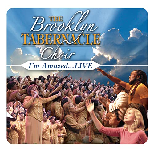 BROOKYLN TABERNACLE CHOIR - I'M AMAZED LIVE