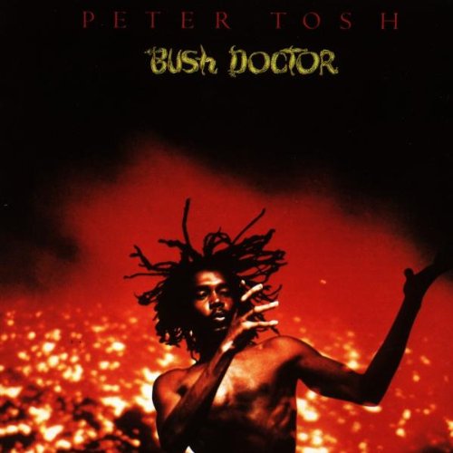 TOSH, PETER - BUSH DOCTOR