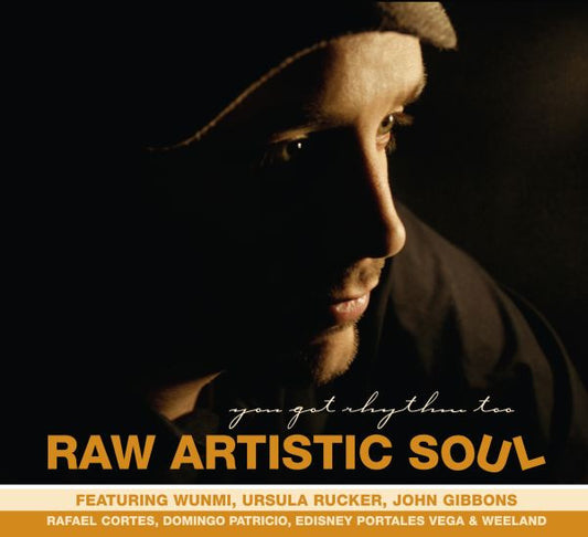RAW ARTISTIC SOUL  - YOU GOT RHYTHM TOO