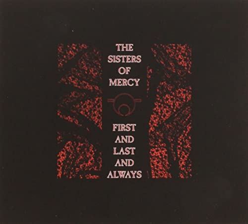 SISTERS OF MERCY - FIRST & LAST & ALWAYS