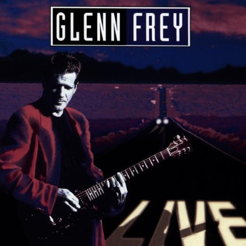 FREY, GLENN - LIVE