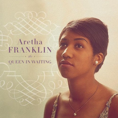 FRANKLIN, ARETHA - 1960-1965 QUEEN IN WAITING