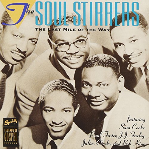 THE SOUL STIRRERS - THE LAST MILE OF THE WAY