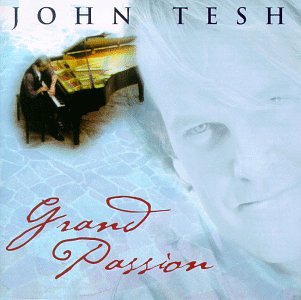 TESH, JOHN - GRAND PASSION