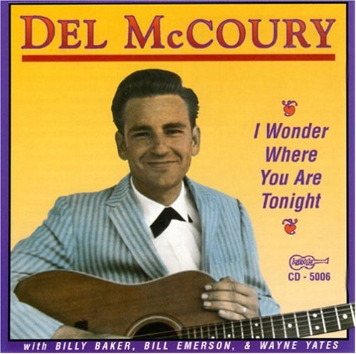 DEL MCCOURY & DIXIE PALS - I WONDER WHERE YOU ARE TONIGHT