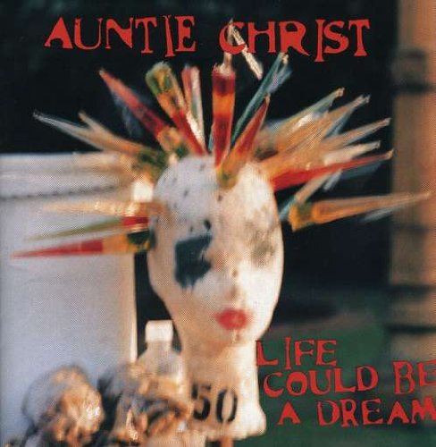 AUNTIE CHRIST - LIFE COULD BE A DREAM