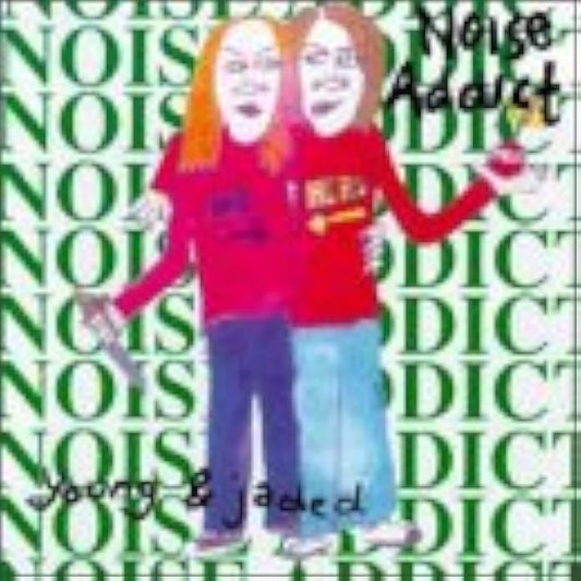 NOISE ADDICT  - YOUNG & JADED (EP)