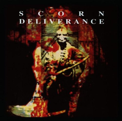 SCORN  - DELIVERANCE