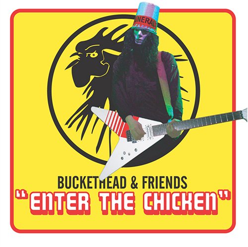 BUCKETHEAD AND FRIENDS - ENTER THE CHICKEN (RI)