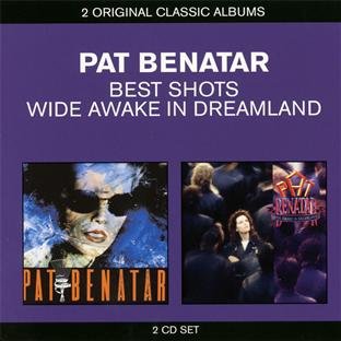 PAT BENATAR - BEST SHOTS/WIDE AWAKE IN DREAM