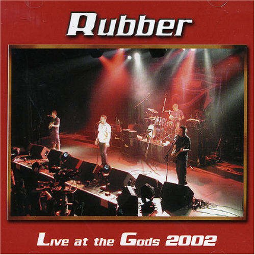 RUBBER - LIVE AT THE GODS 2002