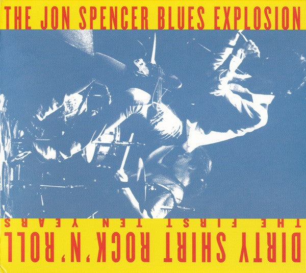 THE JON SPENCER BLUES EXPLOSION - DIRTY SHIRT ROCK 'N' ROLL: THE FIRST TEN YEARS (CD)